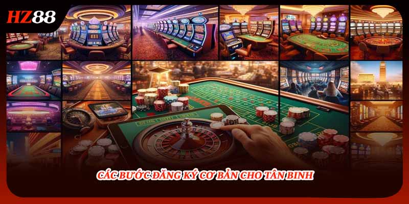 Các bước đăng ký cơ bản cho tân binh