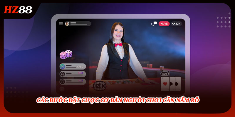 Các bước đặt cược cơ bản người chơi cần nắm rõ