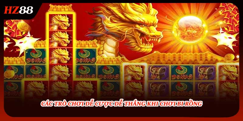 Các trò chơi cược dễ thắng khi chơi bi rồng