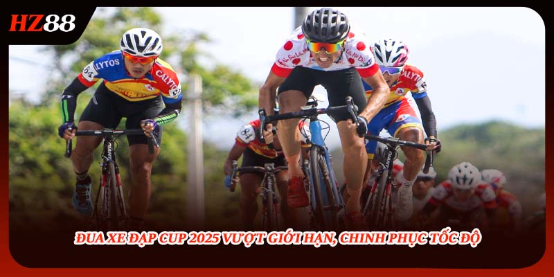 Đua Xe Đạp Cup 2025 Vượt Giới Hạn, Chinh Phục Tốc Độ