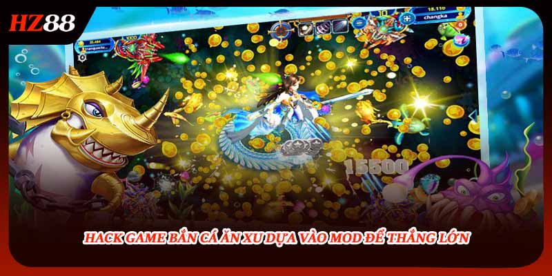 Hack game bắn cá ăn xu dựa vào mod để thắng lớn