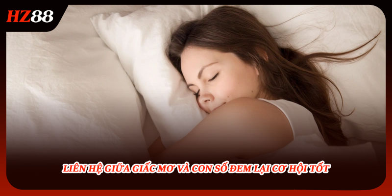 Liên hệ giữa giấc mơ và con số đem lại cơ hội tốt