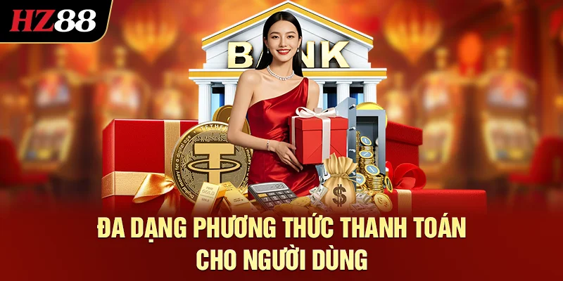 Đa dạng phương thức thanh toán cho người dùng