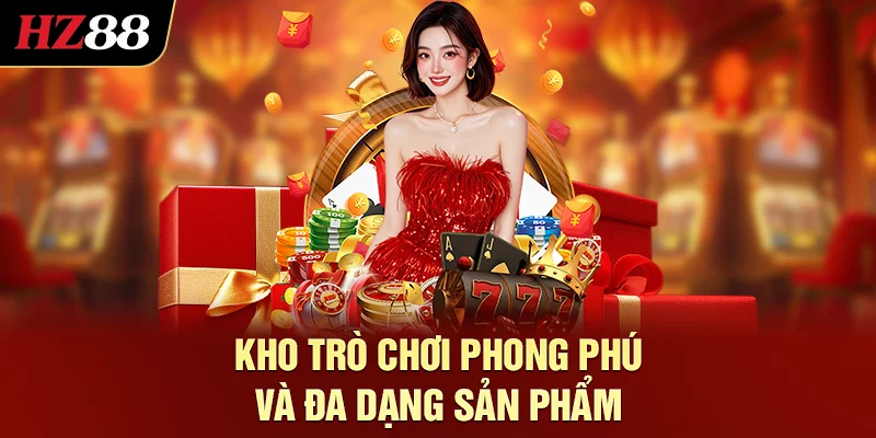 Kho trò chơi phong phú và đa dạng sản phẩm