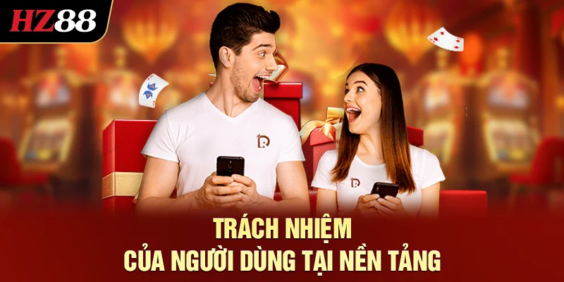 Trách nhiệm của người dùng tại nền tảng